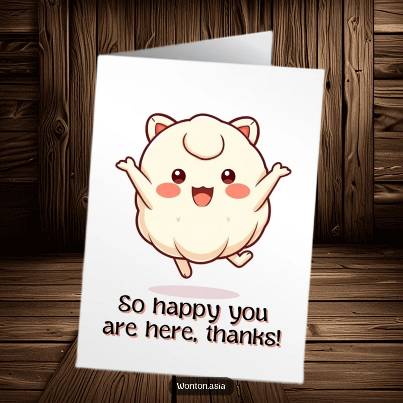 Funny free printable thank you card of a cute wonton character with small round eyes doing a happy, celebratory leap.